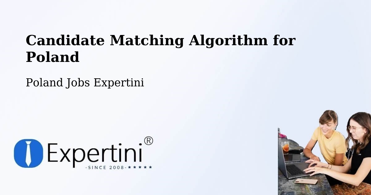 Candidate Matching Algorithm Overview – Łódź - Poland Jobs Expertini