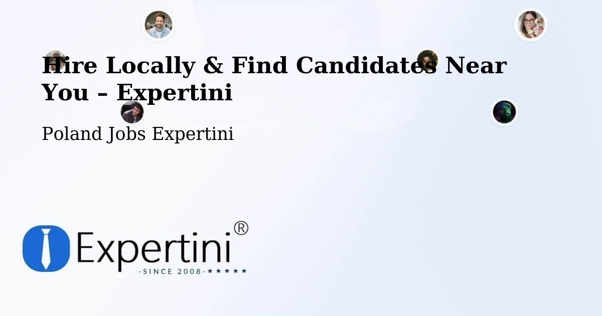 Hire Locally in Łódź – Find Qualified Candidates Near You - Łódź, Poland Jobs Expertini