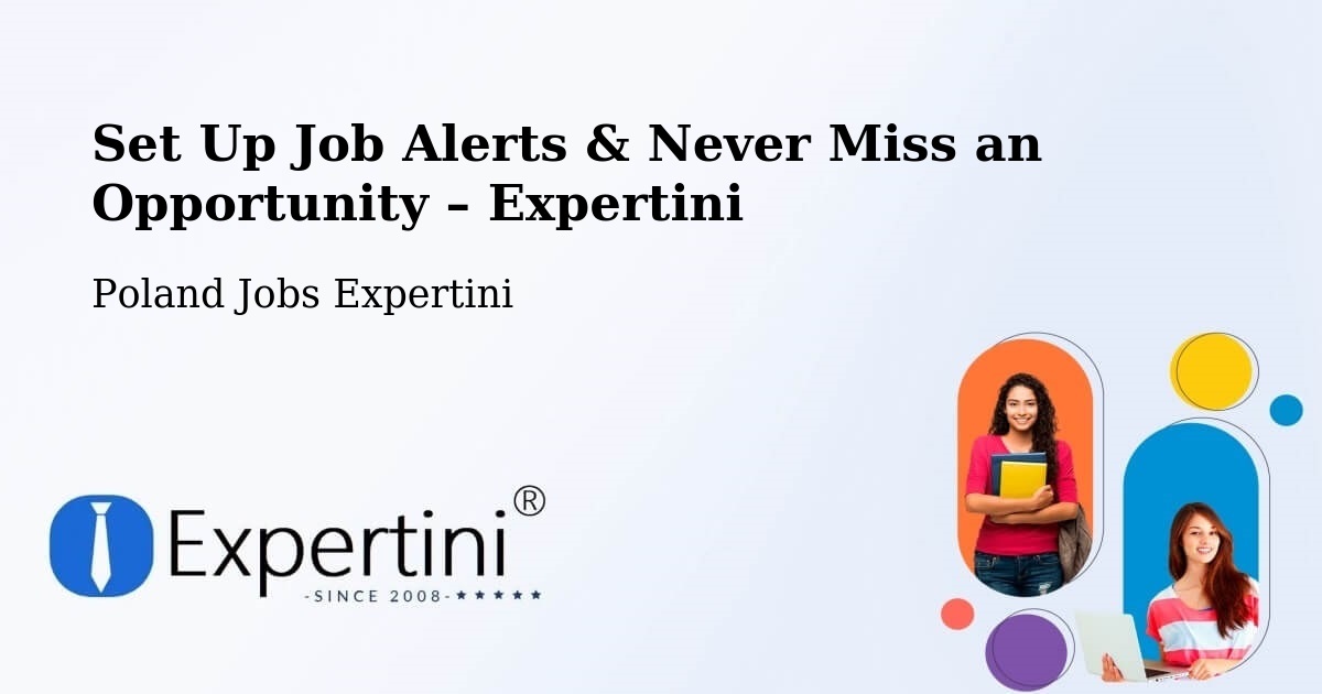 Job Alerts Guide – Get Notified About New Jobs in Łódź - Łódź, Poland Jobs Expertini