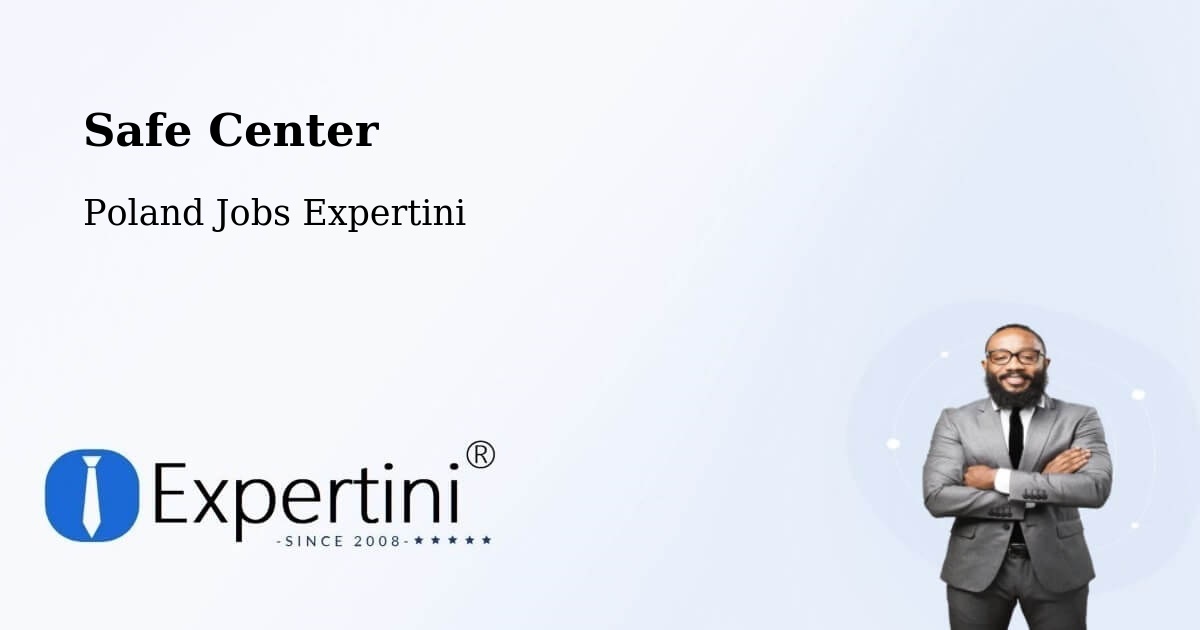 Safety Center – Łódź - Poland Jobs Expertini